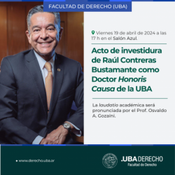 Acto de investidura del Prof. Raúl Contreras Bustamante como Doctor <i>Honoris Causa</i> de la UBA
