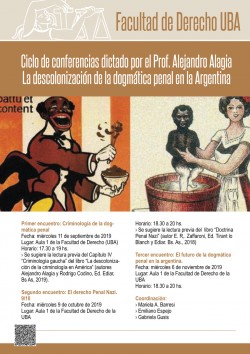 Ciclo de conferencias dictado por el Prof. Alejandro Alagia. La descolonización de la dogmática penal en la Argentina