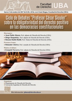 Ciclo de Debates  "Profesor César Siculer" sobre la obligatoriedad del derecho positivo en las democracias constitucionales