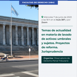 Ciclo de debates sobre el Régimen Penal Tributario 2023. Temas de actualidad en materia de lavado de activos: umbrales y sujetos. Proyectos de reforma. Jurisprudencia