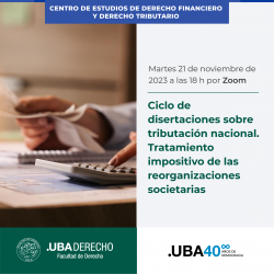 Ciclo de disertaciones sobre tributación nacional. Tratamiento impositivo de las reorganizaciones societarias