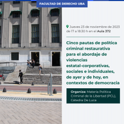 Cinco pautas de política criminal restaurativa para el abordaje de violencias estatal-corporativas, sociales e individuales, de ayer y de hoy, en contextos de democracia
