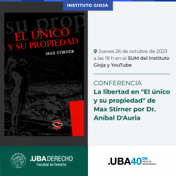 Conferencia: La libertad en "El Ãºnico y su propiedad" de Max Stirner por Dr. AnÃ­bal D'Auria