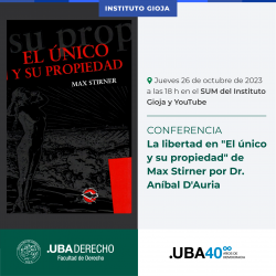 Conferencia: La libertad en "El único y su propiedad" de Max Stirner por Dr. Aníbal D'Auria