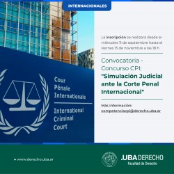 Convocatoria para participar de los talleres del Proceso de Selección del equipo que representará a la UBA en la XII Edición del Concurso CPI: "Simulación Judicial ante la Corte Penal Internacional"