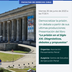 Democratizar la prisión. Un debate a partir de sus últimas producciones: Presentación del libro "La prisión en el Siglo XXI. Diagnósticos, debates y propuestas"