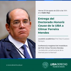 Entrega del Doctorado <i>Honoris Causa</i> de la Universidad de Buenos Aires a Gilmar Ferreira Mendes