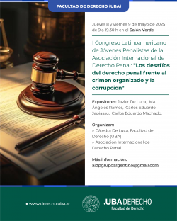 I Congreso Latinoamericano de Jóvenes Penalistas de la Asociación Internacional de Derecho Penal: "Los desafíos del derecho penal frente al crimen organizado y la corrupción"