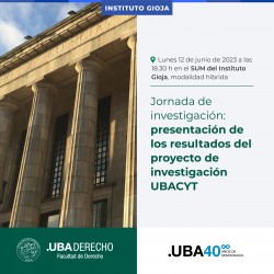 Jornada de investigación: presentación de los resultados del proyecto de investigación UBACYT. La función Notarial y el Derecho Constitucional a la protección del Ambiente