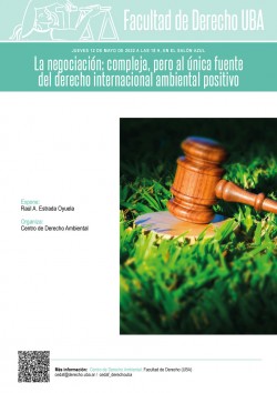 La negociación. Compleja, pero la única fuente del derecho internacional ambiental positivo