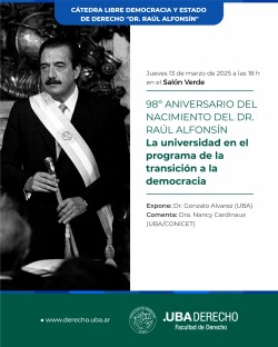 La universidad en el programa de la transición a la democracia. Actividad en el marco del 98º aniversario del nacimiento del Presidente Dr. Raúl Alfonsín