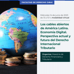 Los cables abiertos de América Latina. Economía Digital. Perspectiva actual y futura del Derecho Internacional Tributario