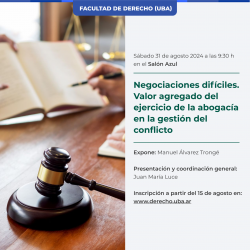 Negociaciones difíciles. Valor agregado del ejercicio de la abogacía en la gestión del conflicto