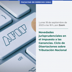 Novedades jurisprudenciales en el Impuesto a las Ganancias. Ciclo de Disertaciones sobre Tributación Nacional