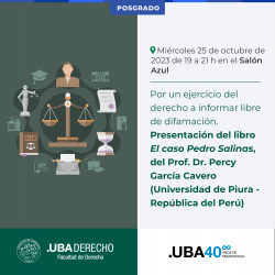 Por un ejercicio del derecho a informar libre de difamación. Presentación del libro <i>El caso Pedro Salinas</i>, del Prof. Dr. Percy García Cavero (Universidad de Piura - República del Perú)