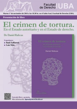 Presentación de libro <i>El crimen de tortura. En el Estado autoritario y en el Estado de Derecho</i> de Daniel Rafecas