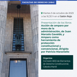 Presentación de los libros <i>Acción de amparo por mora de la administración</i>, de Juan Marcelo Gavaldá, y <i>Amparo como herramienta de  protección constitucional y convencional</i>, dirigida por Patricio Maraniello