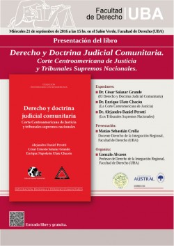 Presentación del libro <i>Derecho y Doctrina Judicial Comunitaria, Corte Centroamericana de Justicia y Tribunales Supremos Nacionales</i>