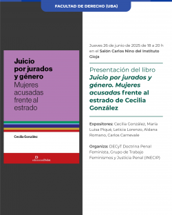 Presentación del libro <i>Juicio por jurados y género. Mujeres acusadas frente al estrado</i> de Cecilia González