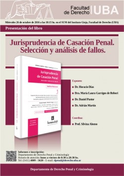 Presentación del libro <i>Jurisprudencia de Casación Penal. Selección y análisis de fallos</i>
