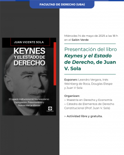 Presentación del libro <i>Keynes y el Estado de Derecho</i>, de Juan V. Sola