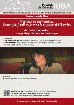 Presentación del libro <i>Memoria, verdad y justicia. Estrategias jurídicas frente a la negación del Derecho</i> de Lucila Larrandart con prólogo de Enrique Bacigalupo