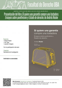 Presentación del libro <i>Si quiere una garantía compre una tostadora. Ensayos sobre punitivismo y Estado de derecho</i>, de Andrés Rosler