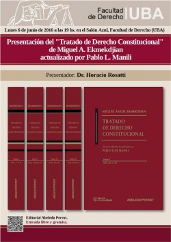 Presentación del Tratado de Derecho Constitucional de Miguel A. Ekmekdjian actualizado por Pablo L. Manili