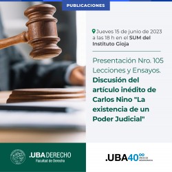 Presentación Nro. 105 Lecciones y Ensayos. Discusión del artículo inédito de Carlos Nino "La existencia de un Poder Judicial"