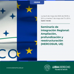 Seminario de Integración Regional: Ampliación, profundización y reestructuración (MERCOSUR, UE)