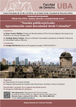 Seminario permanente: "DESCOLONIA: Justicia, derecho y sociedad desde el sur": "Tensión público/privado: Aproximación cuasi descolonial desde Colombia"