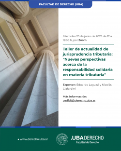 Taller de actualidad de jurisprudencia tributaria: "Nuevas perspectivas acerca de la responsabilidad solidaria en materia tributaria"