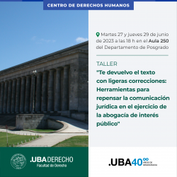Taller "Te devuelvo el texto con ligeras correcciones: Herramientas para repensar la comunicación jurídica en el ejercicio de la abogacía de interés público"