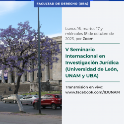 V Seminario Internacional en Investigación Jurídica (Universidad de León, UNAM y UBA)