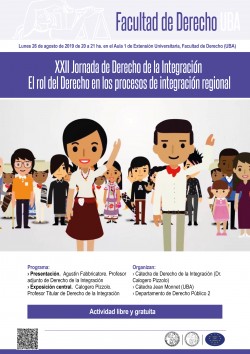 XXII Jornada de Derecho de la IntegraciÃ³n. El rol del Derecho en los procesos de integraciÃ³n regional