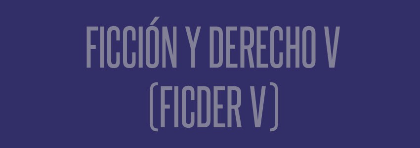 V Encuentro internacional Ficción y derecho