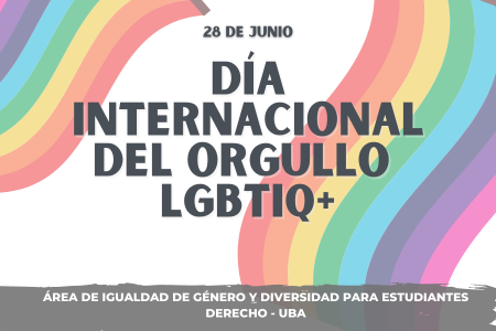 28 de junio - Día Internacional del Orgullo LGBTIQ+