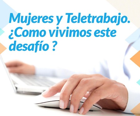 Encuesta "Mujeres y teletrabajo desde casa. ¿Cómo vivimos este desafío?"