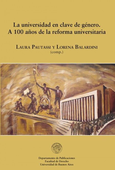 Publicación La universidad en clave de género: a 100 años de la reforma universitaria, disponible en versión digital.