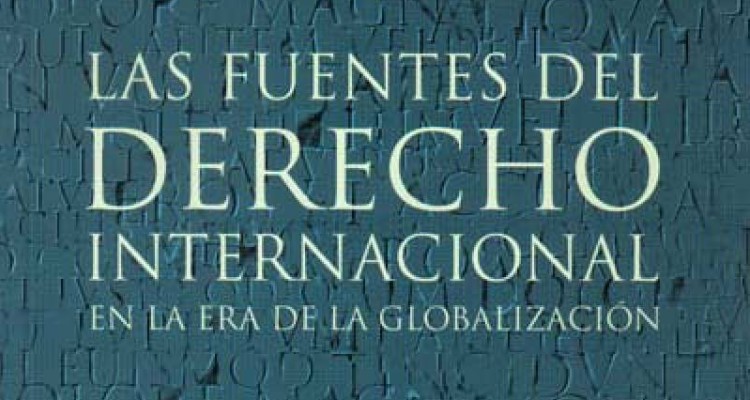 Las fuentes del Derecho Internacional en la era de la globalizacin