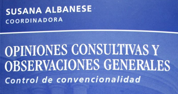 Opiniones Consultivas y Observaciones Generales. Control de convencionalidad