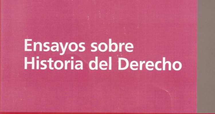 Ensayos sobre Historia del Derecho  Andrs Botero Bernal