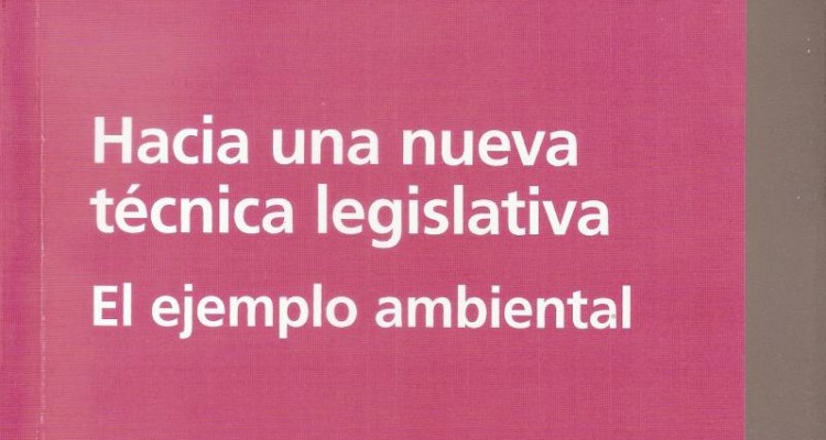 Hacia una nueva tcnica legislativa. El ejemplo ambiental  Laura Perez Bustamente