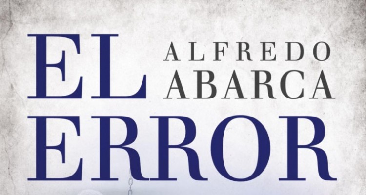 El error: nueva novela del profesor Alfredo Abarca