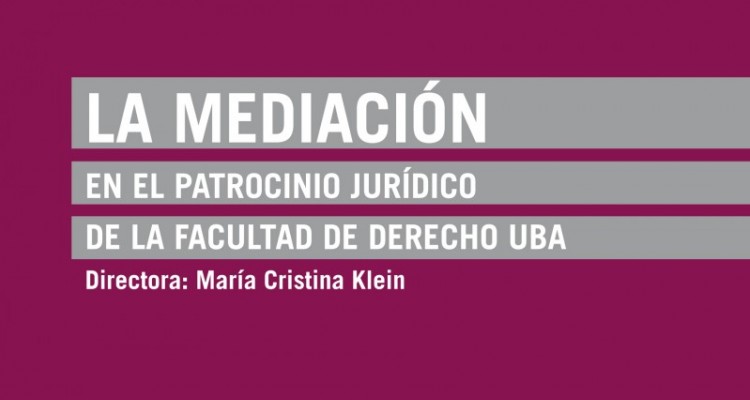 La mediacin en el patrocinio jurdico de la Facultad de Derecho UBA