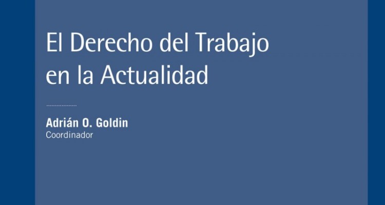 Revista Jurdica de Buenos Aires 102: El derecho del trabajo en la actualidad