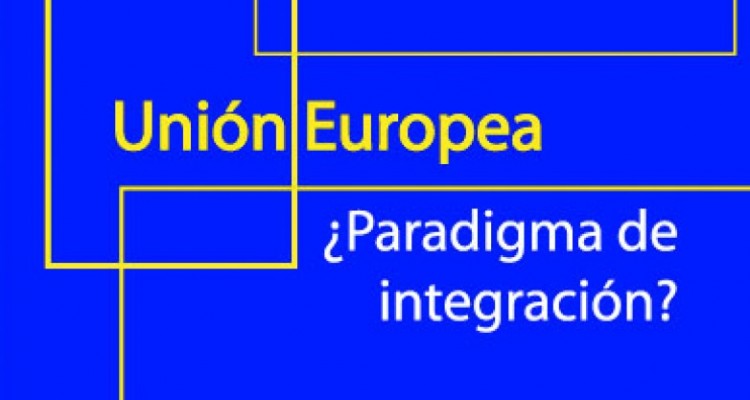 Unin Europea paradigma de integracin?