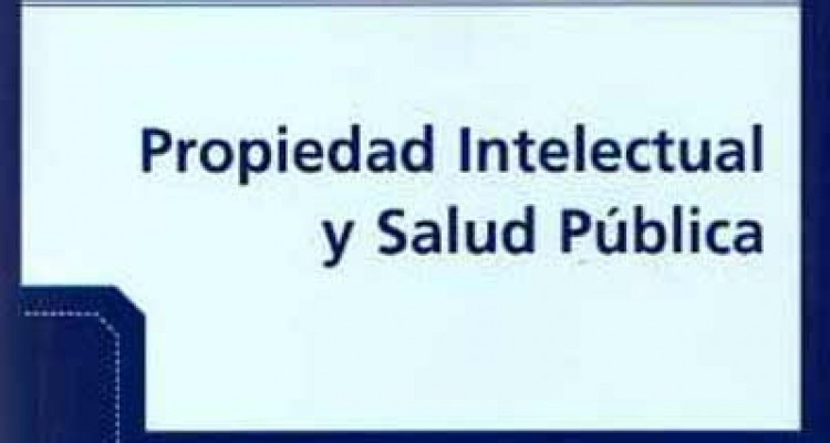 Propiedad Intelectual y Salud Pblica