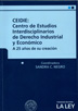 CEIDIE: Centro de Estudios Interdisciplinarios de Derecho Industrial y Económico. A 25 años de su creación