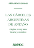 Tapa del libro Las Cárceles Argentinas de Antaño